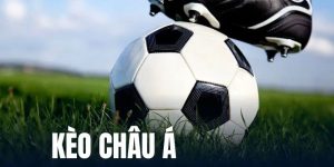 Kèo Châu Á Là Gì? Hướng Dẫn Chơi Kèo Thắng Lớn Tại 78Win